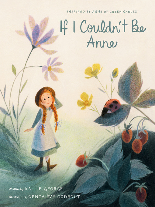 Title details for If I Couldn't Be Anne by Kallie George - Available